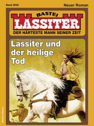 Title: Lassiter 2532: Lassiter und der heilige Tod, Author: Jack Slade