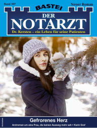 Title: Der Notarzt 387: Gefrorenes Herz, Author: Karin Graf