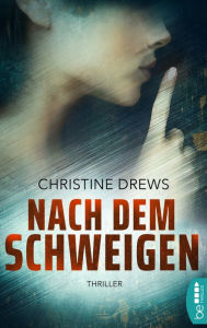 Title: Nach dem Schweigen: Thriller, Author: Christine Drews