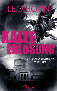 Title: Kalte Erlösung: Ein Mara-Billinsky-Thriller, Author: Leo Born