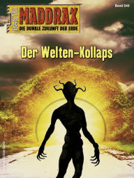 Title: Maddrax 549: Der Welten-Kollaps, Author: Ian Rolf Hill