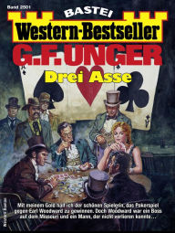 Title: G. F. Unger Western-Bestseller 2501: Drei Asse, Author: G. F. Unger