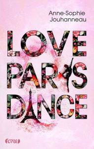 Title: Love Paris Dance, Author: Anne-Sophie Jouhanneau