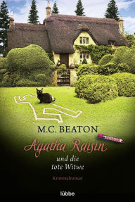 Title: Agatha Raisin und die tote Witwe: Kriminalroman, Author: M. C. Beaton