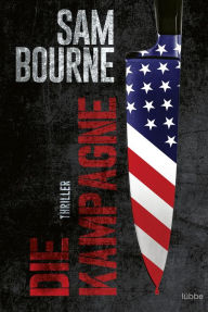 Title: Die Kampagne: Thriller, Author: Sam Bourne