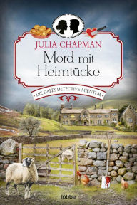 Title: Mord mit Heimtücke: Die Dales Detective Agentur, Author: Julia Chapman