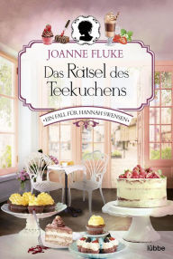 Download full text books Das Rätsel des Teekuchens: Ein Fall für Hannah Swensen. Kriminalroman