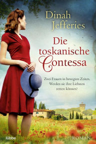 Title: Die toskanische Contessa: Roman, Author: Dinah Jefferies