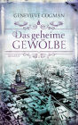 Das geheime Gewölbe: Roman