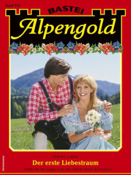 Title: Alpengold 352: Der erste Liebestraum, Author: Monika Leitner
