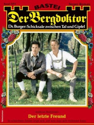 Title: Der Bergdoktor 2073: Der letzte Freund, Author: Andreas Kufsteiner