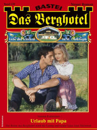 Title: Das Berghotel 239: Urlaub mit Papa, Author: Verena Kufsteiner