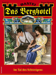 Title: Das Berghotel 242: Im Tal des Schweigens, Author: Verena Kufsteiner