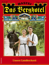 Title: Das Berghotel 246: Unsere Landhochzeit, Author: Verena Kufsteiner