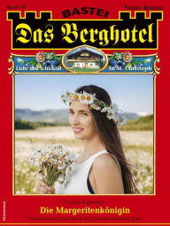 Title: Das Berghotel 247: Die Margeritenkönigin, Author: Verena Kufsteiner