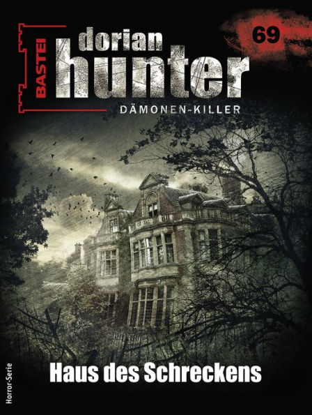 Dorian Hunter 69 - Horror-Serie: Haus des Schreckens