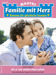 Title: Familie mit Herz 99: Als er von seinem Kind erfuhr, Author: Sabine Stephan