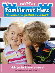 Title: Familie mit Herz 103: Mein großer Bruder, der Held!, Author: Nora Stern