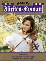 Title: Fürsten-Roman 2622: Der Himmel voller Geigen, Author: Juliane Sartena