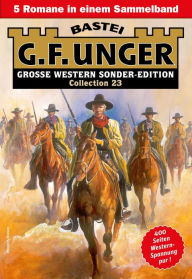 Title: G. F. Unger Sonder-Edition Collection 23: 5 Romane in einem Band, Author: G. F. Unger