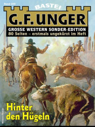 Title: G. F. Unger Sonder-Edition 209: Hinter den Hügeln, Author: G. F. Unger