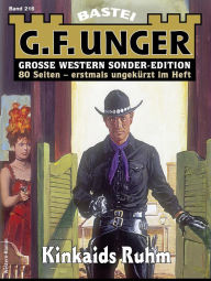 Title: G. F. Unger Sonder-Edition 216: Kinkaids Ruhm, Author: G. F. Unger