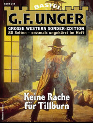 Title: G. F. Unger Sonder-Edition 218: Keine Rache für Tillburn, Author: G. F. Unger