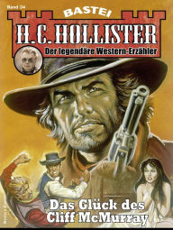 Title: H. C. Hollister 34: Das Glück des Cliff McMurray, Author: H.C. Hollister