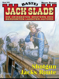 Title: Jack Slade 929: Shotgun Jacks Route, Author: Jack Slade