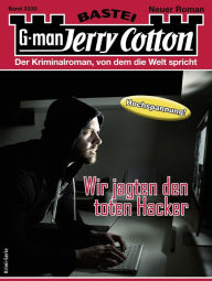 Title: Jerry Cotton 3330: Wir jagten den toten Hacker, Author: Jerry Cotton
