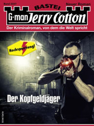 Title: Jerry Cotton 3337: Der Kopfgeldjäger, Author: Jerry Cotton