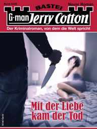 Title: Jerry Cotton 3339: Mit der Liebe kam der Tod, Author: Jerry Cotton