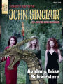 John Sinclair Sonder-Edition 152: Avalons böse Schwestern