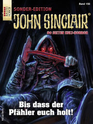 Title: John Sinclair Sonder-Edition 158: Bis dass der Pfähler euch holt!, Author: Jason Dark