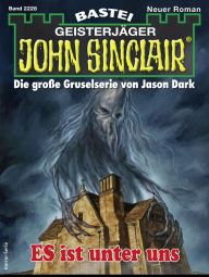 Title: John Sinclair 2228: ES ist unter uns, Author: Marc Freund