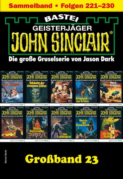 John Sinclair Großband 23: Folgen 221-230 in einem Sammelband