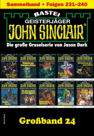 Title: John Sinclair Großband 24: Folgen 231-240 in einem Sammelband, Author: Jason Dark