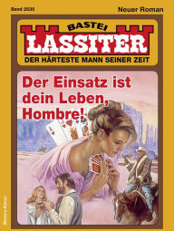 Title: Lassiter 2535: Der Einsatz ist dein Leben, Hombre!, Author: Jack Slade