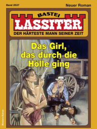 Title: Lassiter 2537: Das Girl, das durch die Hölle ging, Author: Jack Slade