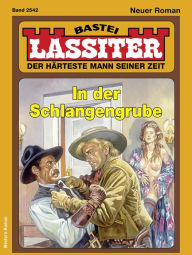 Title: Lassiter 2542: In der Schlangengrube, Author: Jack Slade