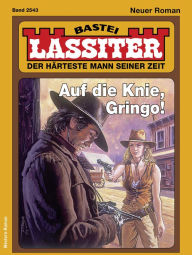 Title: Lassiter 2543: Auf die Knie, Gringo!, Author: Jack Slade