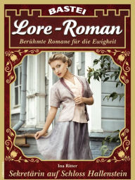 Title: Lore-Roman 99: Sekretärin auf Schloss Hallenstein, Author: Ina Ritter