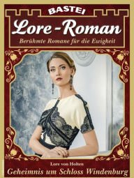 Title: Lore-Roman 103: Geheimnis um Schloss Windenburg, Author: Lore von Holten