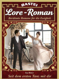 Title: Lore-Roman 106: Seit dem ersten Tanz mit dir, Author: Ina Ritter