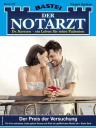 Title: Der Notarzt 397: Der Preis der Versuchung, Author: Karin Graf