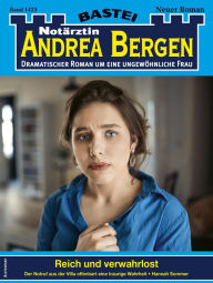 Title: Notärztin Andrea Bergen 1423: Reich und verwahrlost, Author: Hannah Sommer