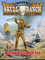 Title: Skull-Ranch 49: Westwärts in den Tod, Author: Dan Roberts