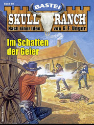 Title: Skull-Ranch 50: Im Schatten der Geier, Author: Dan Roberts