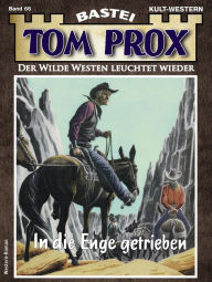 Title: Tom Prox 66: In die Enge getrieben, Author: Frank Dalton