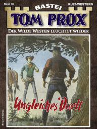 Title: Tom Prox 69: Ungleiches Duell, Author: George Berings